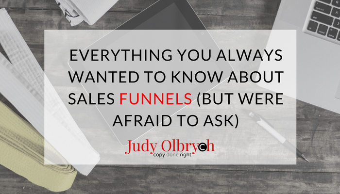 Everything You Always Wanted to Know About Sales Funnels  (But Were Afraid to Ask)