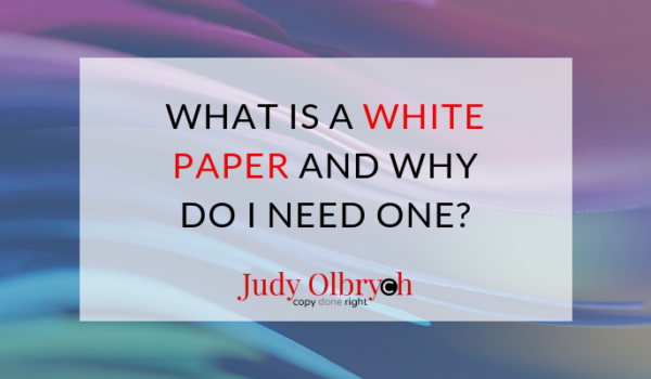 What is a White Paper and Why Do I Need One?