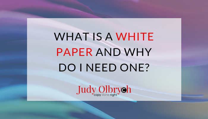 What is a White Paper and Why Do I Need One?