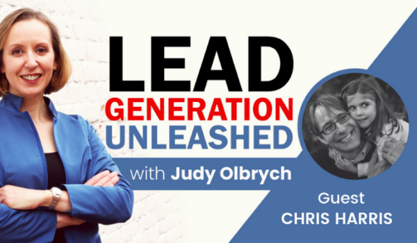 Lead Generation Unleashed - Guest, Chris Harris