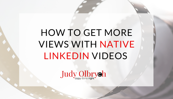 How to Get More Views with Native LinkedIn Videos
